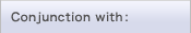 Conjunction with:
